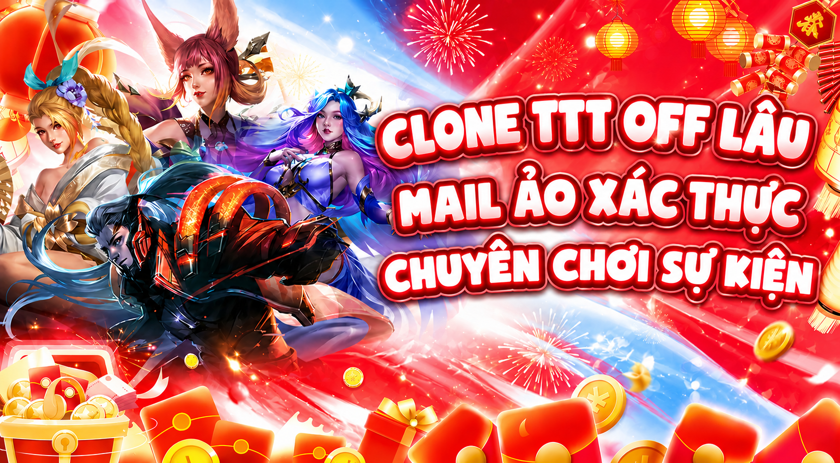 CLONE TTT Offf Lâu - Mail Ảo XThuc, Chuyên Chơi Sự Kiện